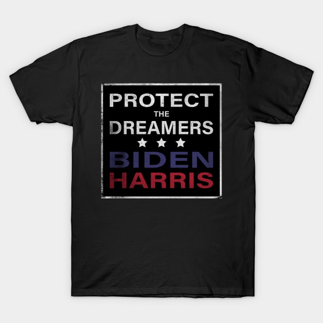 Protect the Dreamers (DACA) - Vote for Biden Harris in 2020 T-Shirt by Magic Moon